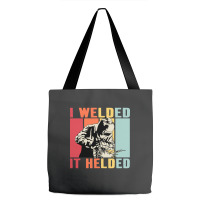 Limited Edition Vintage Welder I Welded It Helded Funny Welding Tote Bags | Artistshot