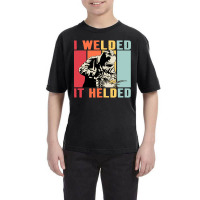 Limited Edition Vintage Welder I Welded It Helded Funny Welding Youth Tee | Artistshot