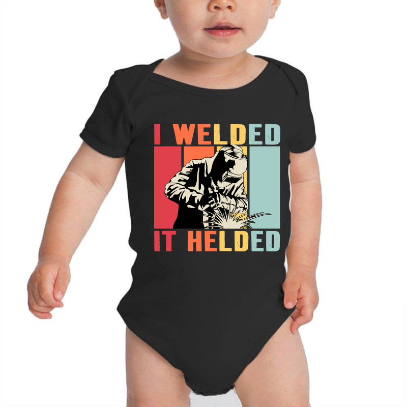 Limited Edition Vintage Welder I Welded It Helded Funny Welding Baby Bodysuit | Artistshot