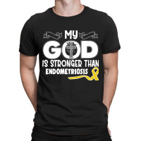 Limited Edition Endometriosis Awareness My God Is Stronger Than - In T T-shirt | Artistshot