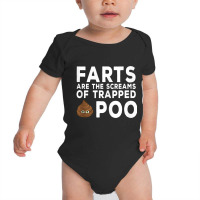 Farts Are The Screams Of Trapped Poop Baby Bodysuit | Artistshot