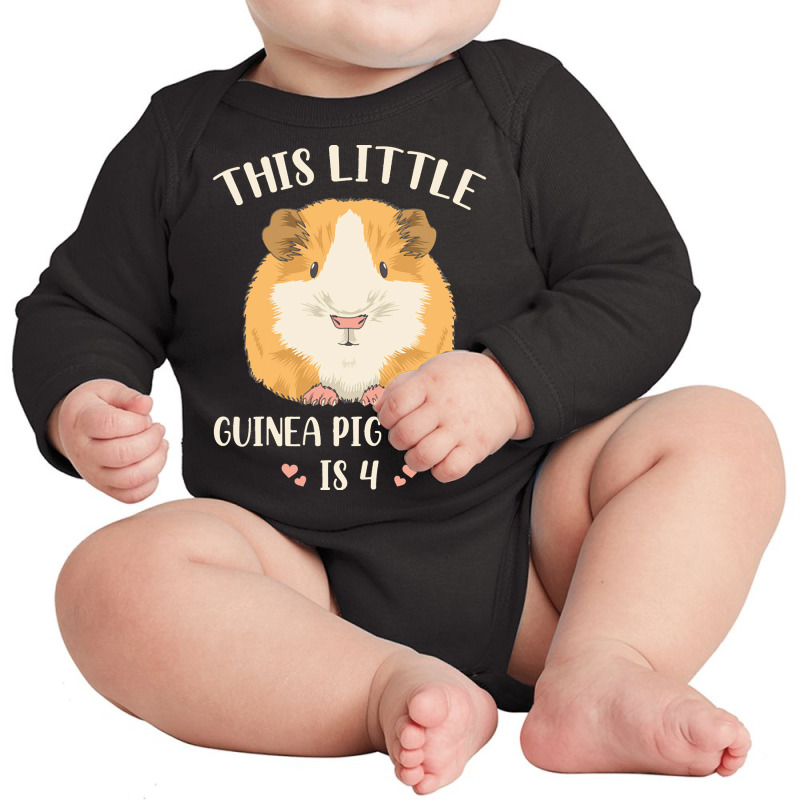 Cute Guinea Pig 4 Birthday T  Shirt Guinea Pig Quote For Your 4 Year O Long Sleeve Baby Bodysuit | Artistshot