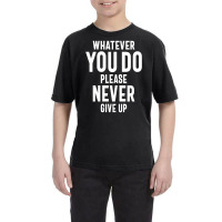 Never Give Up Motivational Quote Gift Youth Tee | Artistshot