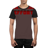 Maximum Effort 2 Graphic T-shirt | Artistshot