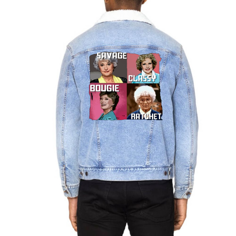 Savage Classy Bougie Ratchet The Golden Girls Unisex Sherpa-Lined Denim Jacket by kounalkherfix | Artistshot