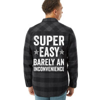 Super Easy Barely An Inconvenience Funny T Shirt Quotes Novelty Mom Gi Flannel Shirt | Artistshot