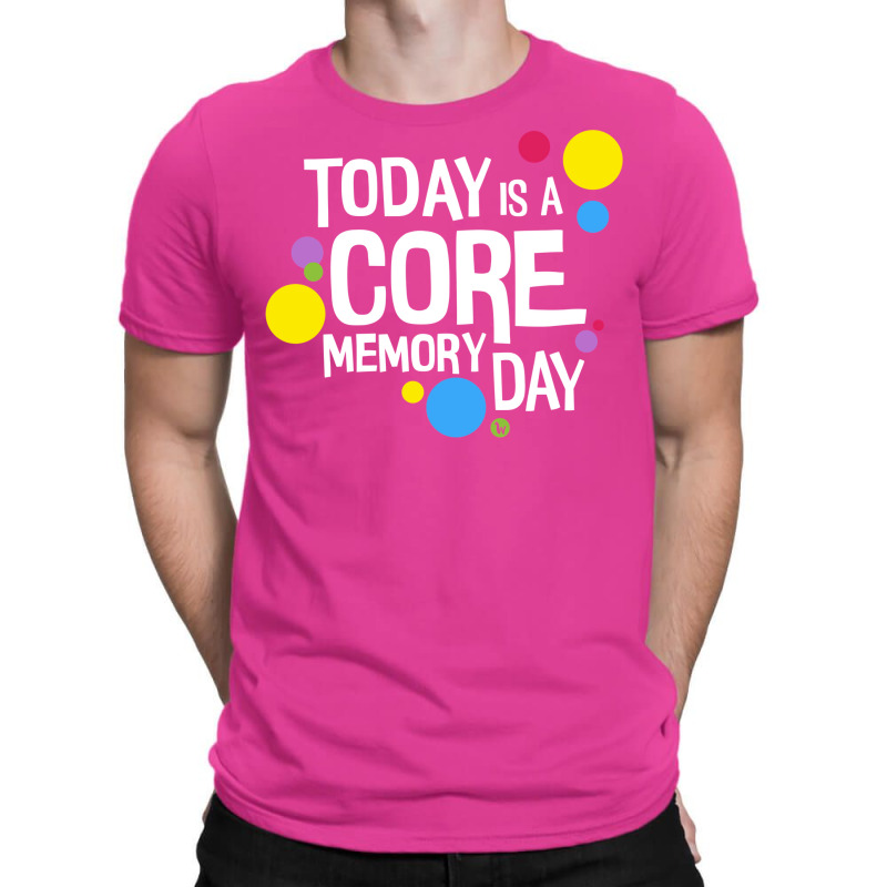 Core Memory Day T-Shirt by amwayfigeljy | Artistshot