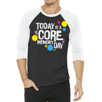 Core Memory Day 3/4 Sleeve Shirt | Artistshot