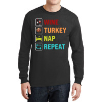 Artistshot Trending Wine Turkey Nap Repeat Long Sleeve Shirts | Artistshot