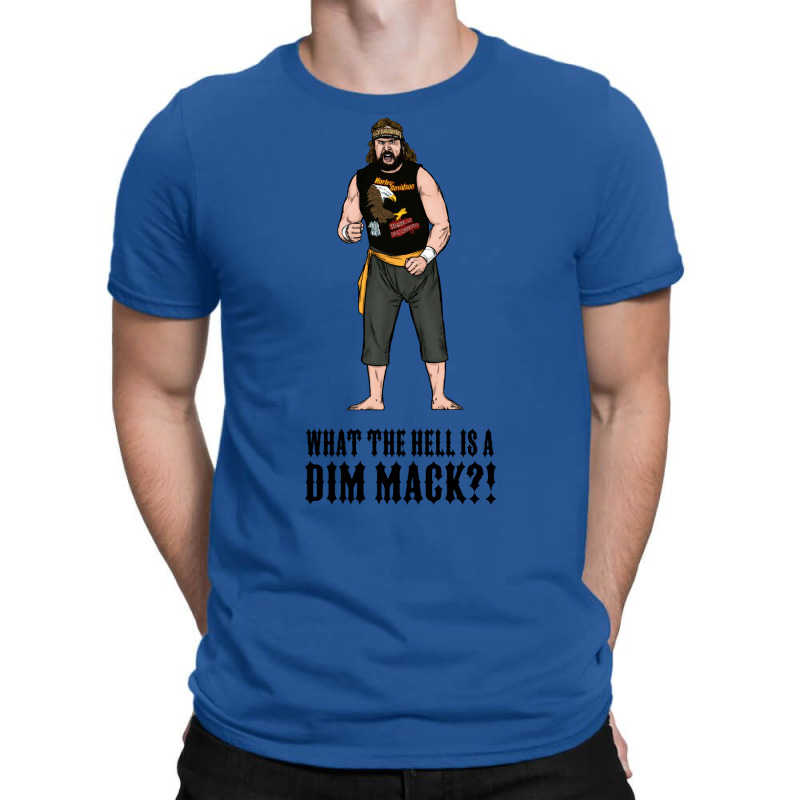 What The Hell Is A Dim Mack! T-Shirt by hadjeraramedv | Artistshot