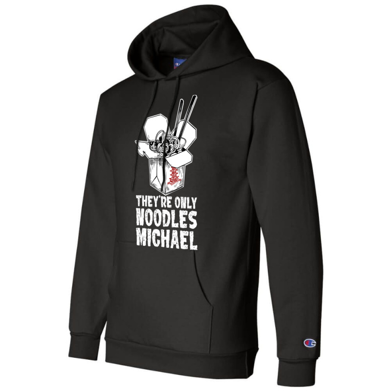 They're Only Noodles Michael Champion Hoodie | Artistshot