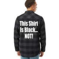 This Shirt Is Black...not! Borat Quote Flannel Shirt | Artistshot