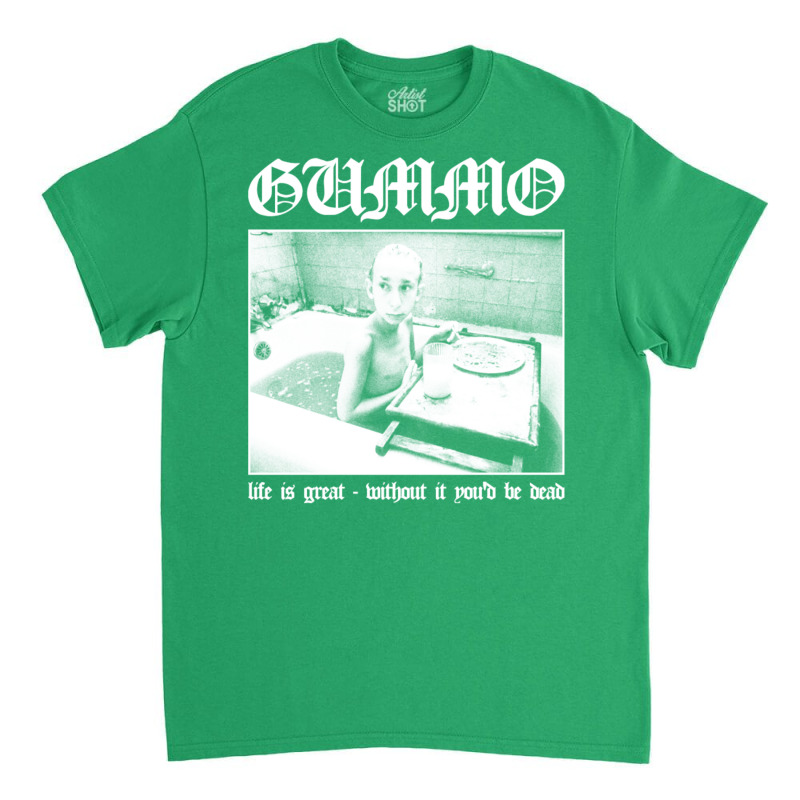 Gummo Life Is Great Classic T-shirt | Artistshot