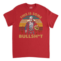 Vintage Design This Is Some Bullsht Classic T-shirt | Artistshot