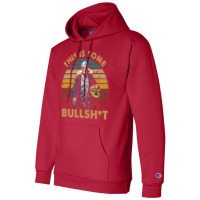 Vintage Design This Is Some Bullsht Champion Hoodie | Artistshot