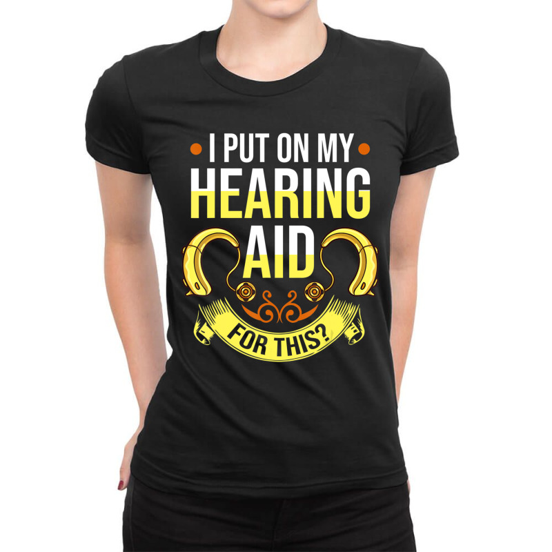 Hearing Aid Deaf Awareness Ladies Fitted T-Shirt by longho | Artistshot