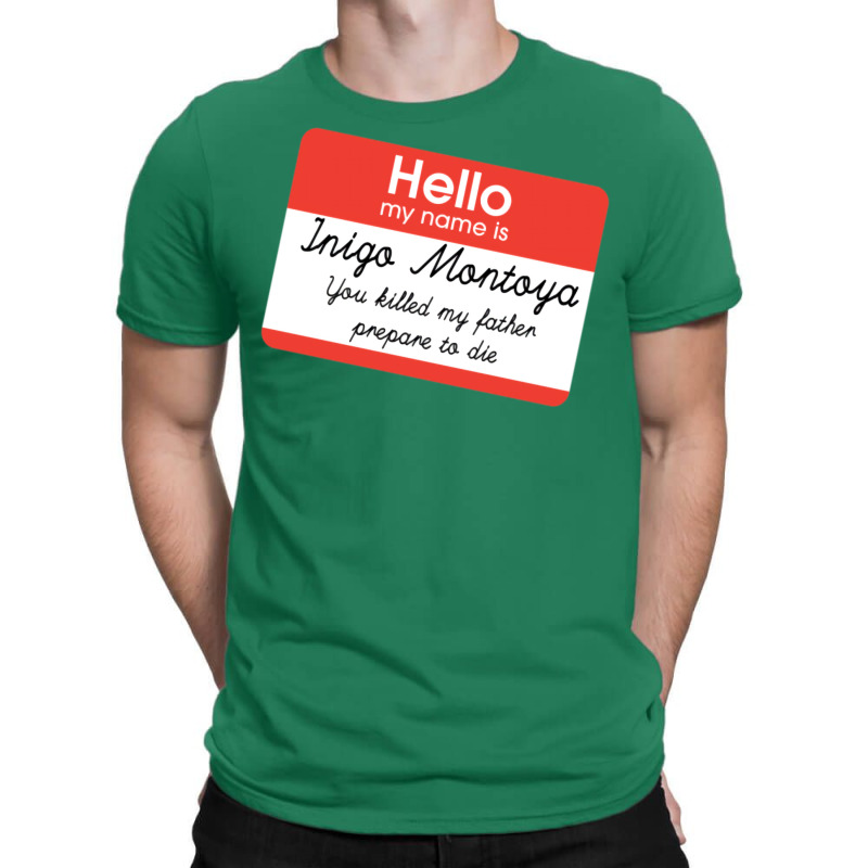 Hello My Name Is Inigo Montoya T-shirt | Artistshot