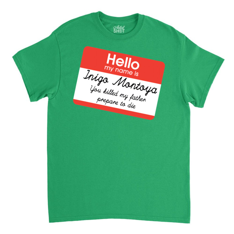 Hello My Name Is Inigo Montoya Classic T-shirt | Artistshot