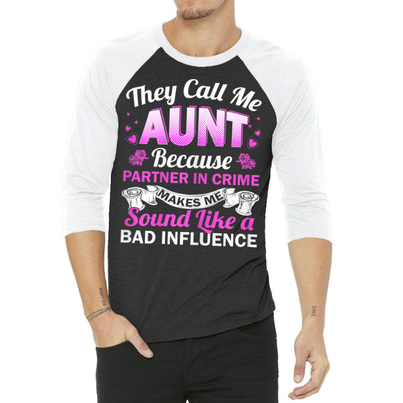 Aunt Bad Influence Rocking The Aunt Life Aunt Team 3/4 Sleeve Shirt | Artistshot