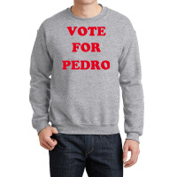 Vote For Pedro 1 Crewneck Sweatshirt | Artistshot