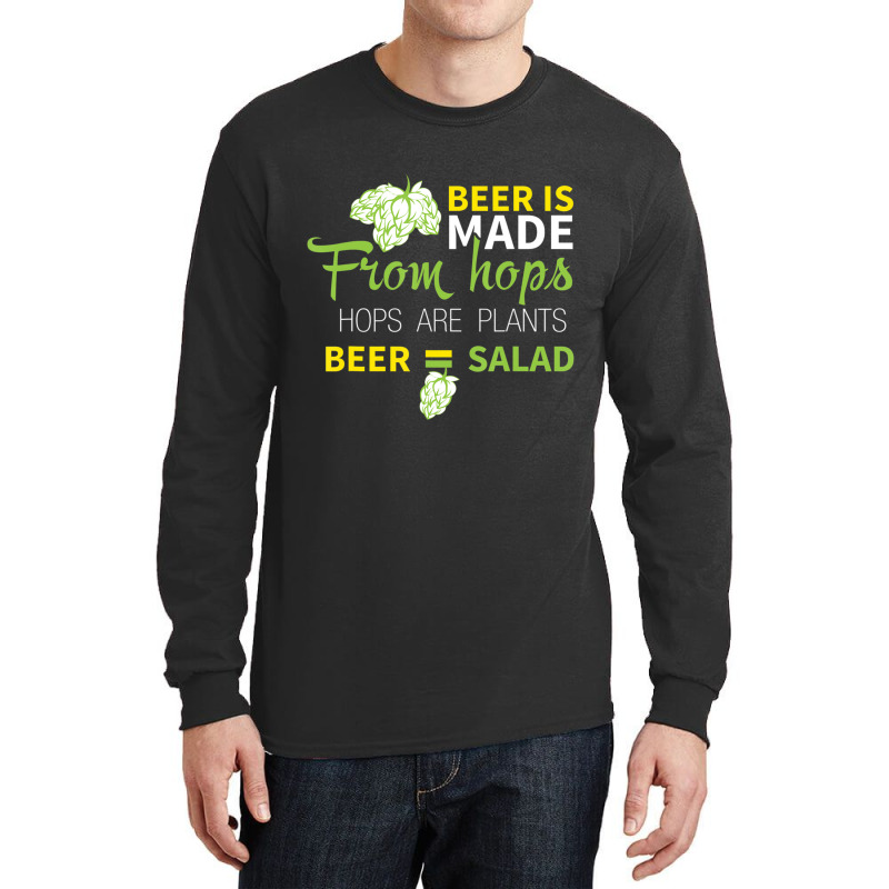 Beer Is From Hops Beer Equals Salad Alcoholic Party Long Sleeve Shirts by tiennguyen | Artistshot