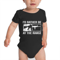 I'd Rather Be At The Gun Range Ar15 Rifle Pro Gun Baby Bodysuit | Artistshot