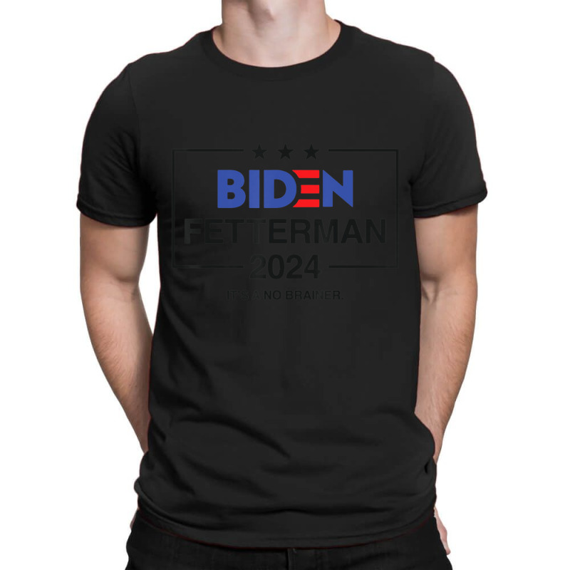 Biden Fetterman 2024 It's A No Brainer Political T-shirt | Artistshot