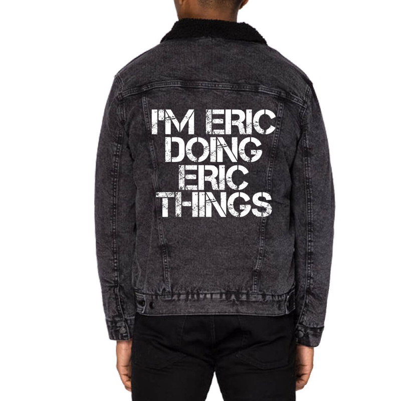 I'm Eric Doing Eric Things Christmas Unisex Sherpa-Lined Denim Jacket by tintruong | Artistshot