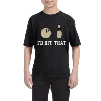 Bowling Gif Id Hit That Quote Men Women Youth Tee | Artistshot