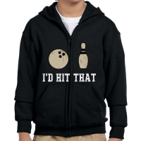 Bowling Gif Id Hit That Quote Men Women Youth Zipper Hoodie | Artistshot