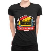 I Keep All My Jokes In A Dad-a-base Vintage Father's Day Dad Ladies Fitted T-shirt | Artistshot