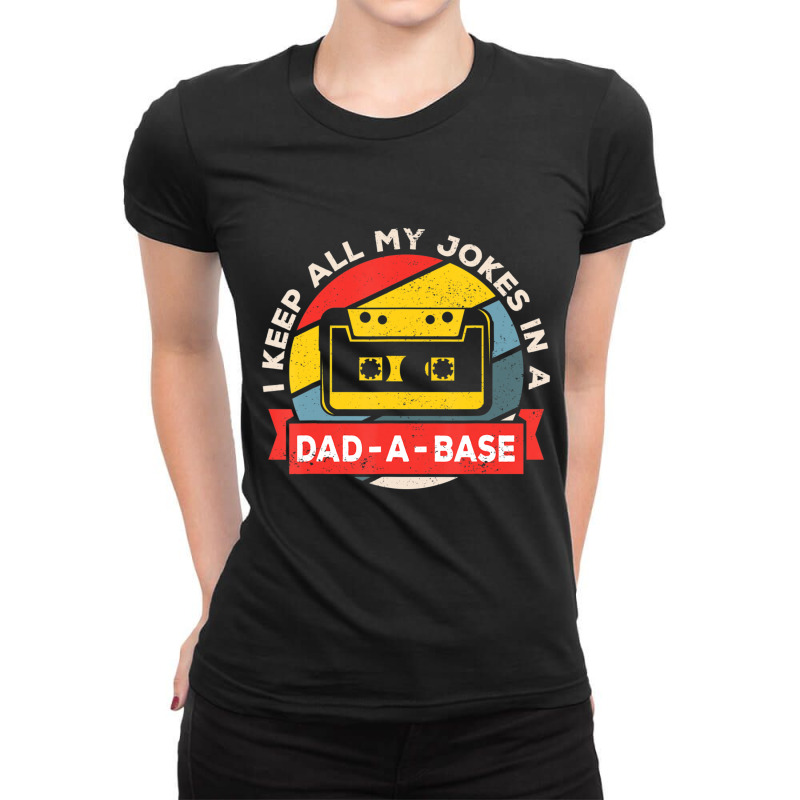 I Keep All My Jokes In A Dad-a-base Vintage Father's Day Dad Ladies Fitted T-Shirt by longho | Artistshot