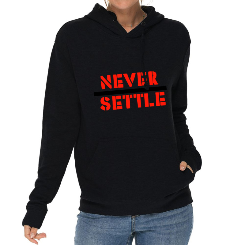 Never Settle- One Plus Official Tagline Lover Design Lightweight Hoodie by STEVEHICKS | Artistshot