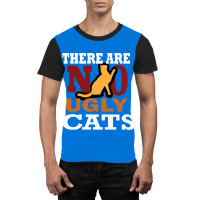 Cats There Are No Ugly Cats Graphic T-shirt | Artistshot