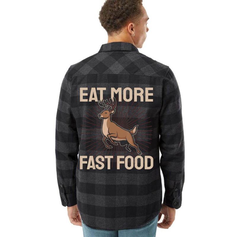 Hunting Saying Deer Hunter I Eat More Fast Food Flannel Shirt by namnguyen | Artistshot