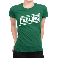 Ive Got A Bad Feeling About This Worn Look Trending Ladies Fitted T-shirt | Artistshot