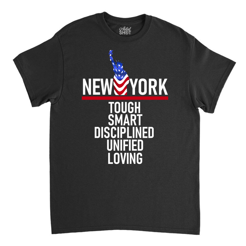 Trending New York Tough Smart Disciplined Unified And Loving Classic T-shirt by Estrada Link | Artistshot