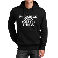 I'm Carlos Doing Carlos Things Unisex Hoodie | Artistshot