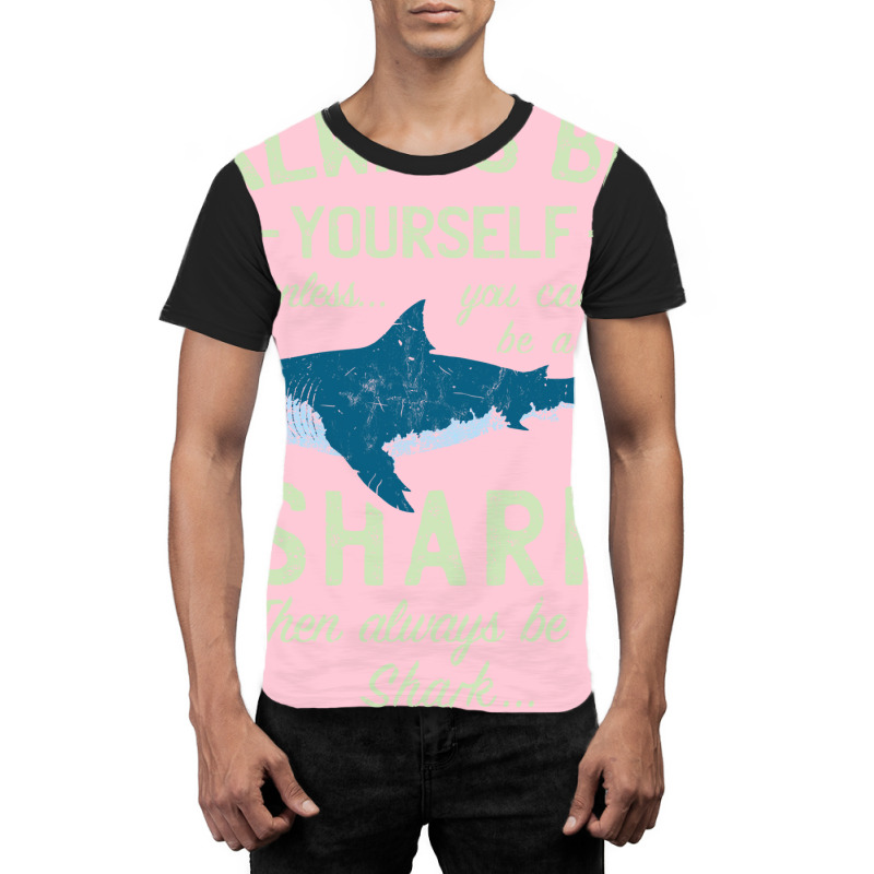 Always Be A Shark Summer Graphic T-shirt by giladshalato | Artistshot