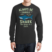 Always Be A Shark Summer Long Sleeve Shirts | Artistshot