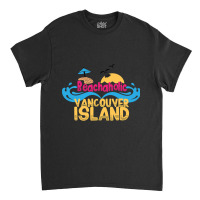 Limited Edition Beachaholic - My Addiction To Vancouver Island In Cana Classic T-shirt | Artistshot