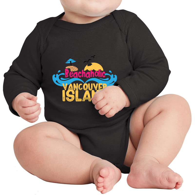 Limited Edition Beachaholic - My Addiction To Vancouver Island In Cana Long Sleeve Baby Bodysuit by declangreenwood | Artistshot