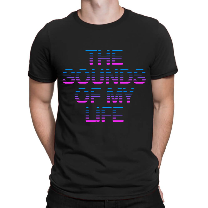 The Sounds Of My Life T-shirt | Artistshot