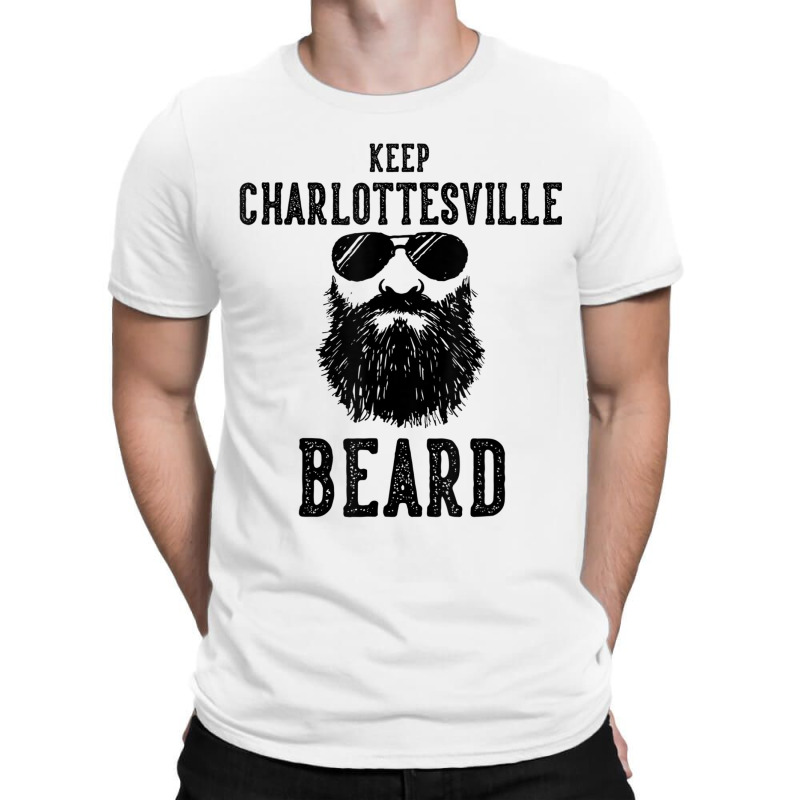 Keep Charlottesville Virginia Beard Funny Hipster Retro T-shirt | Artistshot