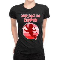 Trending Valentine's Day & Women Just Call Me Cupid Ladies Fitted T-shirt | Artistshot