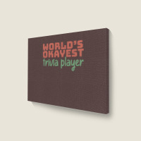 Worlds Okayest Trivia Player Aesthetic Landscape Canvas Print | Artistshot