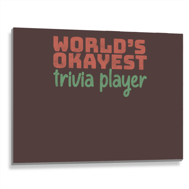 Worlds Okayest Trivia Player Aesthetic Metal Print Horizontal | Artistshot