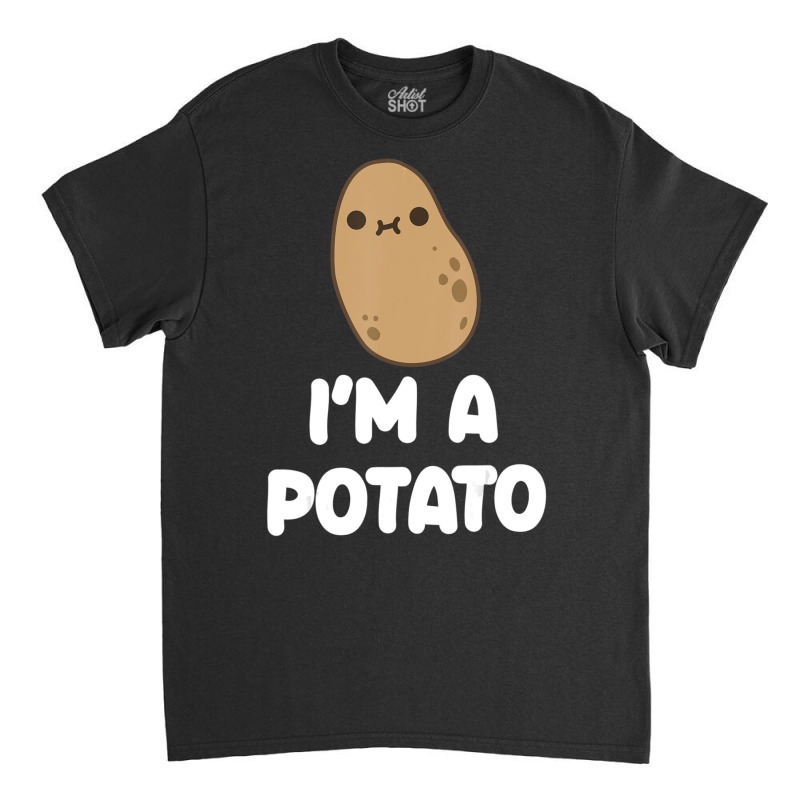 I'm A Potato Food Vegetable Lover Kawaii Style Classic T-shirt by namnguyen | Artistshot