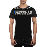 If You Ain't First You're Last Graphic T-shirt | Artistshot