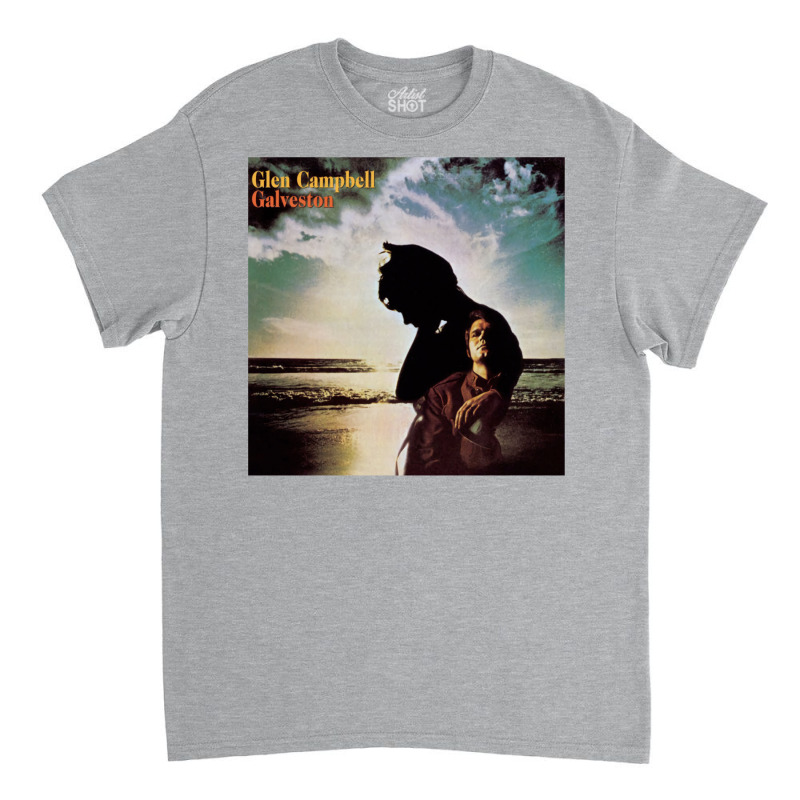 Glen Campbell   Galveston (1969) Classic T-shirt by janebapancoh | Artistshot